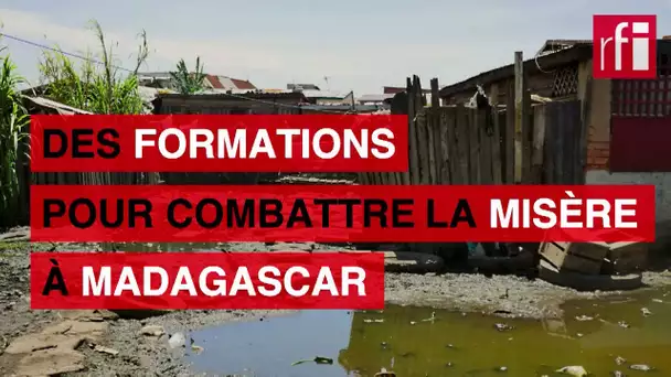 Des formations pour combattre la misère à Madagascar #ATDQM_RFI