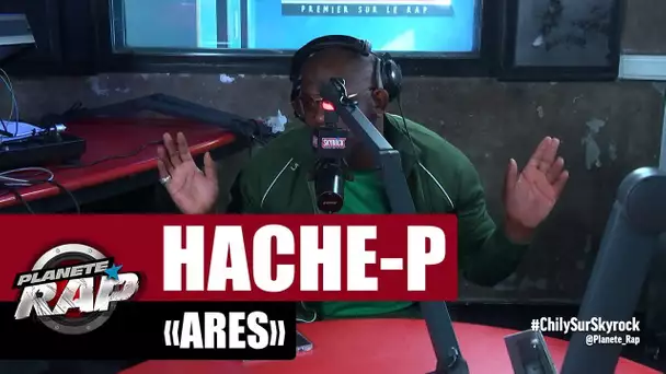 Hache-P "Arès" #PlanèteRap