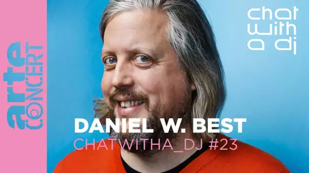 Daniel W. Best dans Chat with a DJ - ARTE Concert