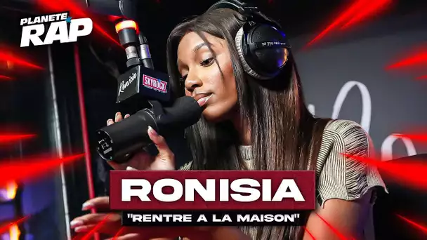 [EXCLU] Ronisia - Rentre à la maison #PlanèteRap