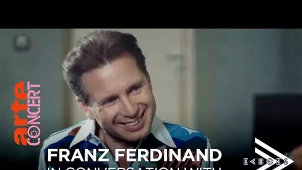 Franz Ferdinand - In Conversation With... - Echoes With Jehnny Beth – @ARTE Concert