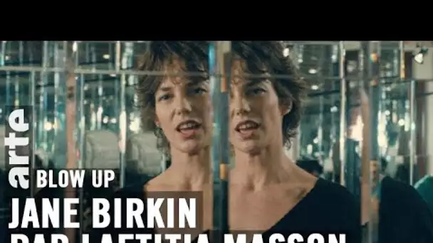 Jane Birkin par Laetitia Masson - Blow Up - ARTE