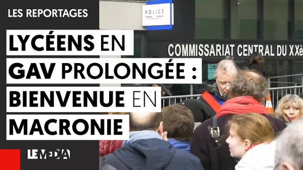 LYCÉENS EN GARDE À VUE PROLONGÉE : BIENVENUE EN MACRONIE !