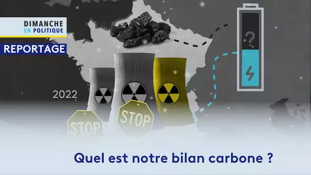 Énergie : quel est notre bilan carbone ? [extrait Dimanche en Politique]