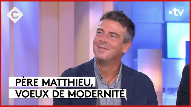 Les confessions du Père Matthieu - C à Vous - 25/09/2023