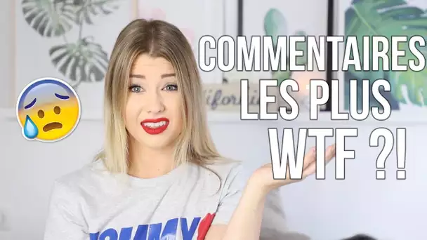 JE LIS LES COMMENTAIRES LES PLUS WTF DE MA CHAINE ( ET J&#039;Y RÉPONDS HAHA )