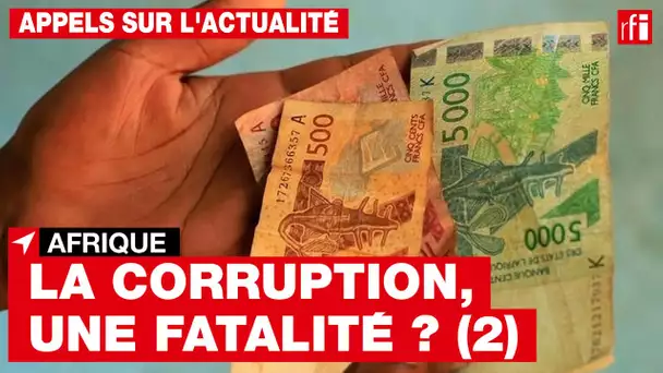 La corruption est-elle une fatalité pour l’Afrique ? (2)