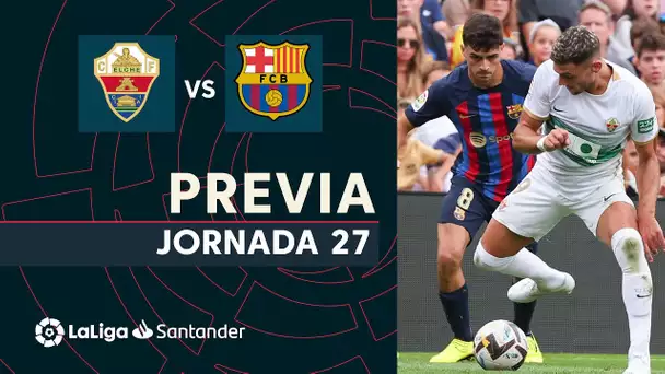 Previa Elche CF vs FC Barcelona