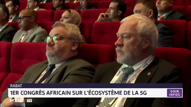 Rabat : 1er congrès africain sur l'écosystème de la 5G
