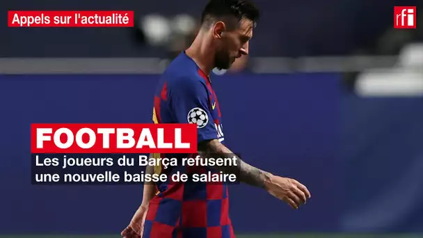 Football : les joueurs du Barça refusent une nouvelle baisse de salaire