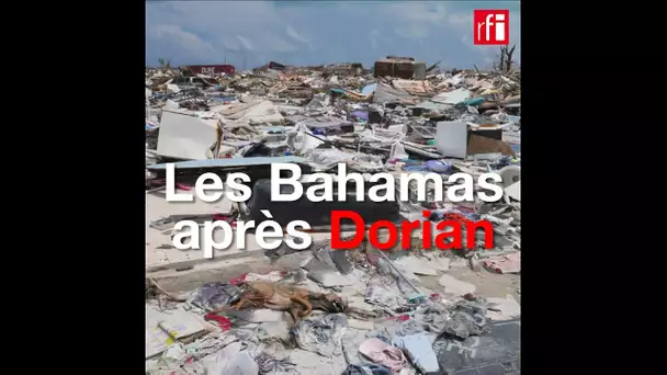 Les Bahamas après l'ouragan Dorian