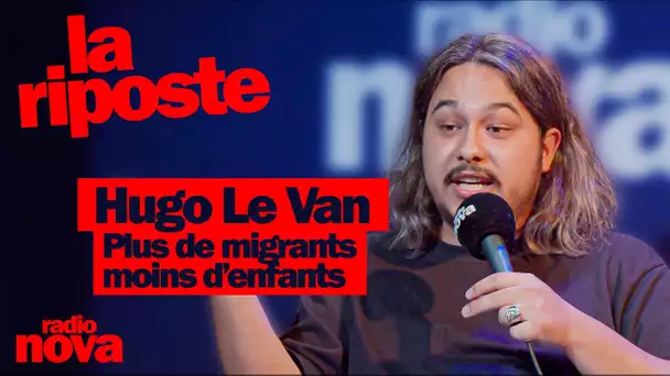 Plus de migrants, moins d'enfants - La chronique d'Hugo Le Van dans "La riposte"