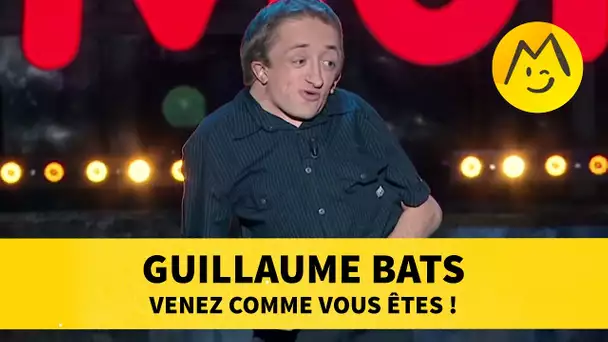 Guillaume Bats - 'Venez comme vous êtes !'