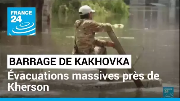 Destruction du barrage de Kakhovka : évacuations massives près de Kherson • FRANCE 24