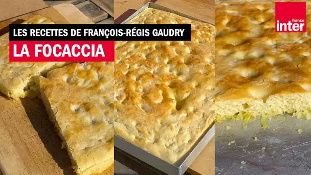 La recette de la focaccia de Ligurie - Les recettes de François-Régis Gaudry