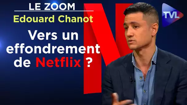 Vers un effondrement de Netflix ? - Le Zoom - Edouard Chanot - TVL
