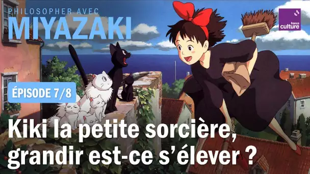 Kiki la petite sorcière, grandir est-ce s’élever (7/8) ? Philosopher avec Miyazaki