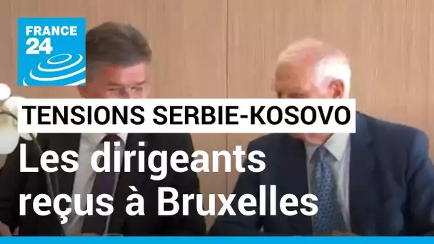 Tensions Serbie/Kosovo : Josep Borrell reçoit les dirigeants des deux pays • FRANCE 24