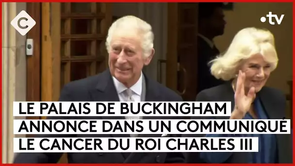 Le roi Charles III souffre d’un cancer - Le 5/5 - C à Vous - 05/02/2024