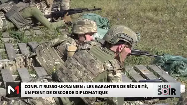 Conflit russo-ukrainien : les garanties de sécurité au cœur des divergences diplomatiques