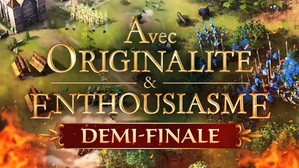 AGE OF EMPIRES IV AU GRAND REX #4 : Demi-finale (Avec Originalité et Enthousiasme)