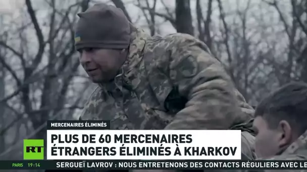 Plus de 60 mercenaires éliminés à Kharkov