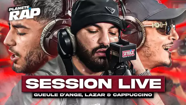 SESSION LIVE avec Gueule d'ange, Lazar & Cappuccino ! #PlanèteRap