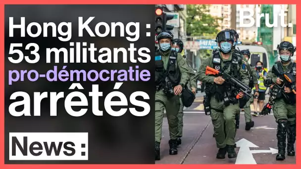 Hong Kong : 53 militants pro-démocratie arrêtés