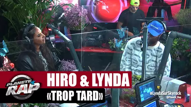 Hiro "Trop tard" ft Lynda #PlanèteRap