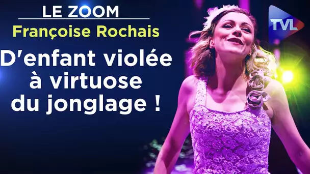 D'enfant violée à virtuose du jonglage ! - Le Zoom - Françoise Rochais - TVL