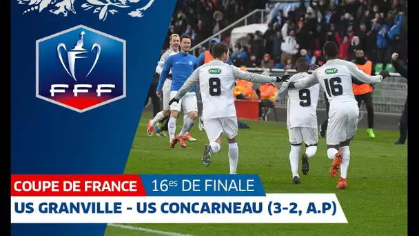 Coupe de France, 16es de finale : US Granville-US Concarneau (3-2, a.p), le résumé I FFF 2018