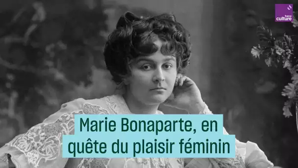 Marie Bonaparte, pionnière de la psychanalyse et du plaisir féminin