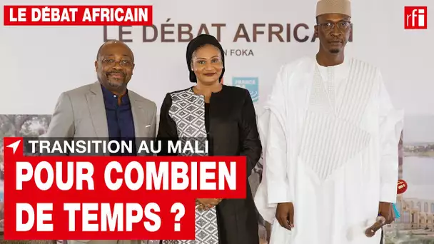 Le débat africain - Transition au Mali : pour combien de temps ? • RFI