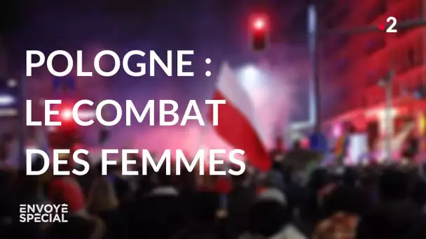 Envoyé spécial. Pologne : le combat des femmes - Jeudi 25 mars 2021 (France 2)