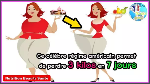 Peut perdre 3 kilos en 7 jours avec ce célèbre régime américain