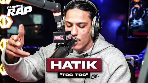 [EXCLU] Hatik - Toc Toc #PlanèteRap