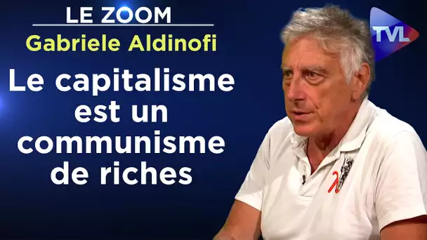 Gabriele Aldinofi : « Le capitalisme est un communisme de riches » - Le Zoom - TVL