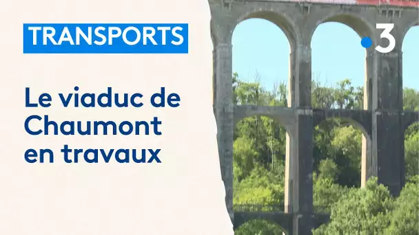 Le viaduc de Chaumont en travaux