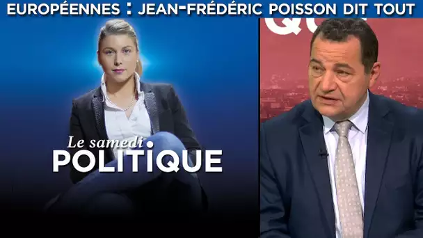 Le Samedi Politique - Européennes : Jean-Frédéric Poisson dit tout
