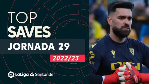 LaLiga TOP 5 Paradas Jornada 29 LaLiga Santander 2022/2023