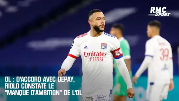 OL : D'accord avec Depay, Riolo constate le "manque d'ambition" de l'OL