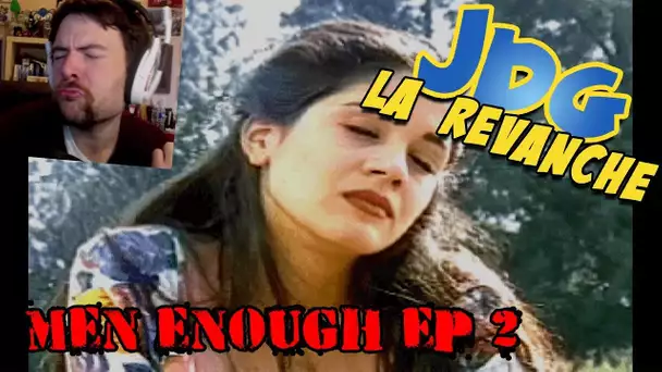 JdG la revanche - MEN ENOUGH (EP2)