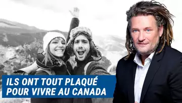 Olivier Delacroix (Libre antenne) - Séverine et Fabien ont tout plaqué pour partir vivre au Canada