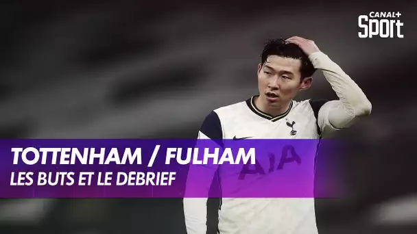 Le Débrief et les buts de Tottenham / Fulham