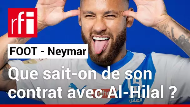 Football : Neymar, nouvelle recrue star du championnat saoudien • RFI