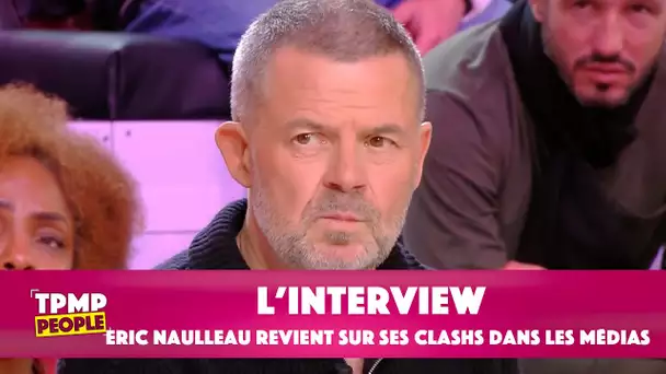 Eric Naulleau revient sur ses différents clashs dans les médias !