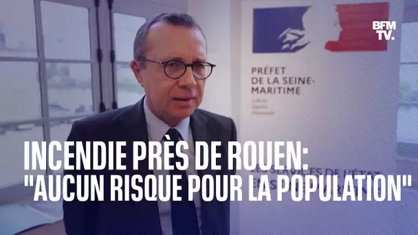 L'incendie près de Rouen ne présente "aucun risque pour la population", selon le préfet