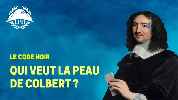 Colbert, le Code noir et la France « raciste » - La Petite Histoire - TVL