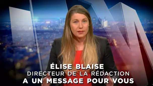 Elise Blaise, directeur de la rédaction de TVLibertés a un message pour vous