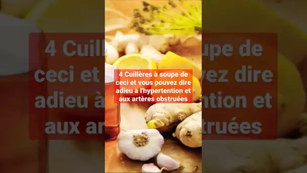 4 Cuillères à soupe de ceci et vous pouvez dire adieu à l’hypertension et aux artères obstruées